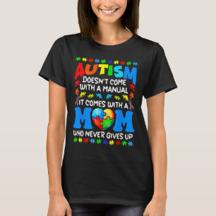 Autism Mum Doesn't Come With A Manual Women Autism T-Shirt