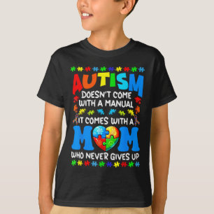 Autism Mum Doesn't Come With A Manual Women Autism T-Shirt