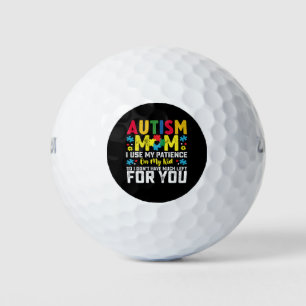 Autism Mum i Use My Patience On My Kid Awareness Golf Balls