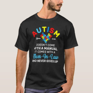 Autism Mum In Law Who Never Gives Up Autism Awaren T-Shirt
