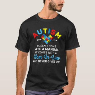 Autism Mum-In-Law Who Never Gives Up Autism Awaren T-Shirt