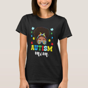 Autism Mum Life Messy Bun Black Afro Women Autism T-Shirt