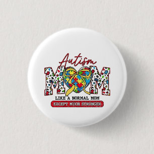 Autism Mum: Like a Normal Mum, Except Much Stronge 3 Cm Round Badge