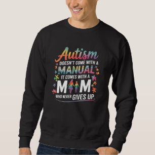 Autism Mum Never Gives Up Inspirational Sweatshirt
