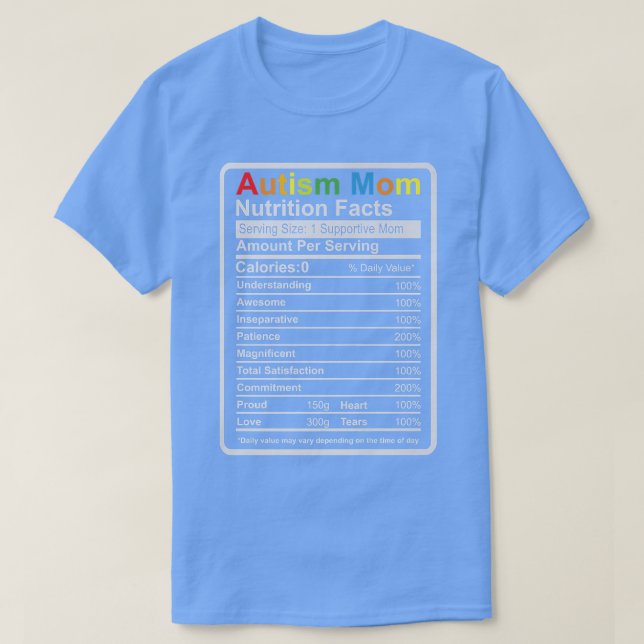Autism Mum Nutrition Facts - ADHD Autism Awareness T-Shirt (Design Front)