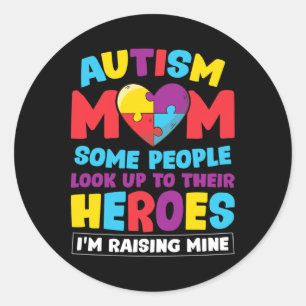 Autism Mum People Look Up Their Heroes Raising Min Classic Round Sticker