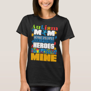 Autism Mum People Look Up Their Heroes Raising Min T-Shirt