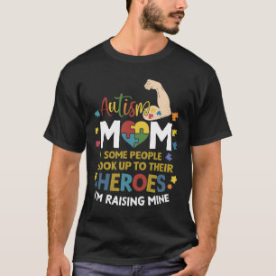 Autism Mum Raising Hero Autism Awareness T-Shirt