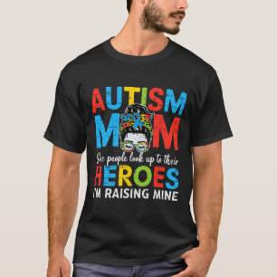 Autism Mum Raising Hero Funny Autism Awareness Mam T-Shirt
