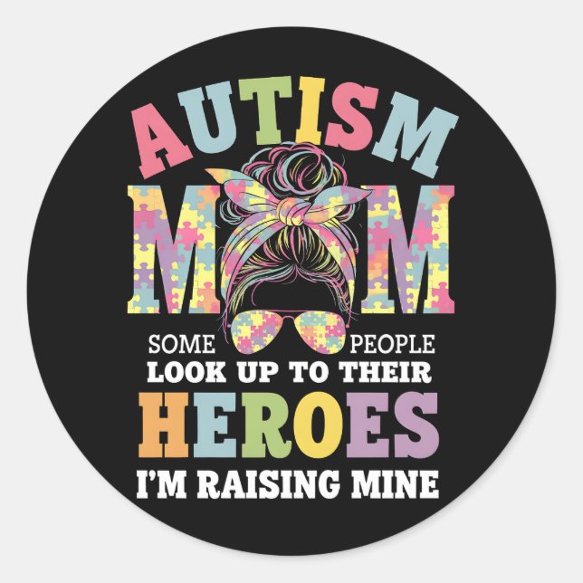 Autism Mum Raising Hero Messy Bun Autistic Classic Round Sticker (Front)