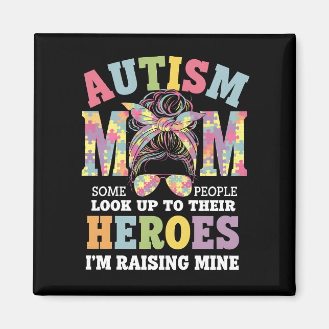 Autism Mum Raising Hero Messy Bun Autistic Magnet (Front)