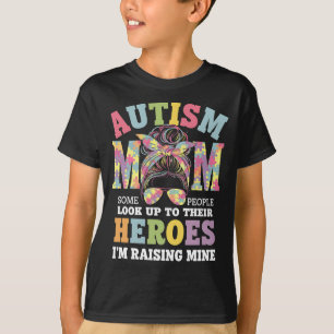 Autism Mum Raising Hero Messy Bun Autistic T-Shirt