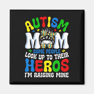 Autism Mum Raising Hero Some People Look Up To The Magnet