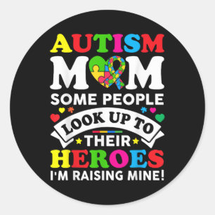 Autism Mum Raising Heroes Autism Mum Awareness Kid Classic Round Sticker