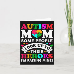 Autism Mum Some People Look Up Their Heroes I'm Ra Card