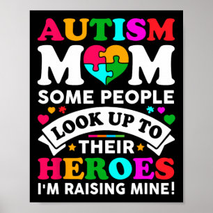 Autism Mum Some People Look Up Their Heroes I'm Ra Poster