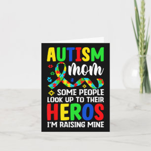 Autism Mum Some People Look Up To Heroes I'm Raisi Card