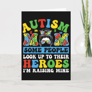 Autism Mum Some People Look Up To Heroes I'm Raisi Card