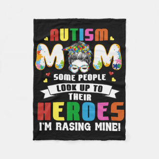 Autism Mum Some People Look Up To Heroes I'm Raisi Fleece Blanket