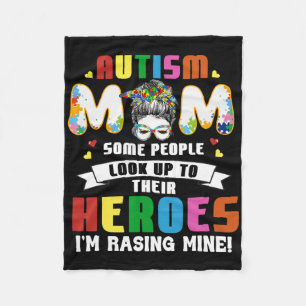 Autism Mum Some People Look Up To Heroes I'm Raisi Fleece Blanket