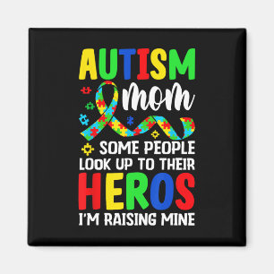 Autism Mum Some People Look Up To Heroes I'm Raisi Magnet