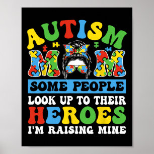 Autism Mum Some People Look Up To Heroes I'm Raisi Poster