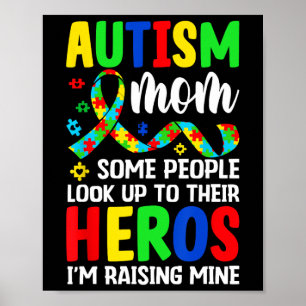 Autism Mum Some People Look Up To Heroes I'm Raisi Poster