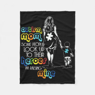 Autism Mum Some People Look Up To Their Heroes Aut Fleece Blanket