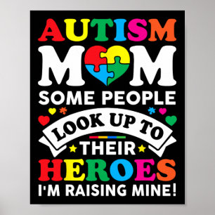 Autism Mum Some People Look Up To Their Heroes Awa Poster