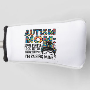 Autism Mum Some People Look Up to Their Heroes Golf Head Cover