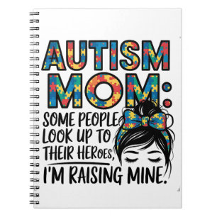 Autism Mum Some People Look Up to Their Heroes Notebook