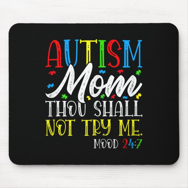 Autism Mum Thou Shall Not Try Me - Autism Awarenes Mouse Pad (Front)