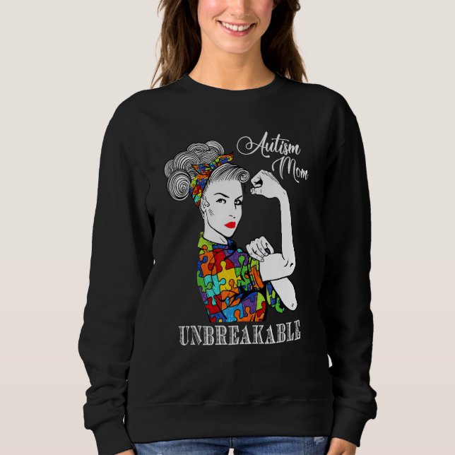 Autism Mum Unbreakable  Autism Awareness 7 Sweatshirt (Front)