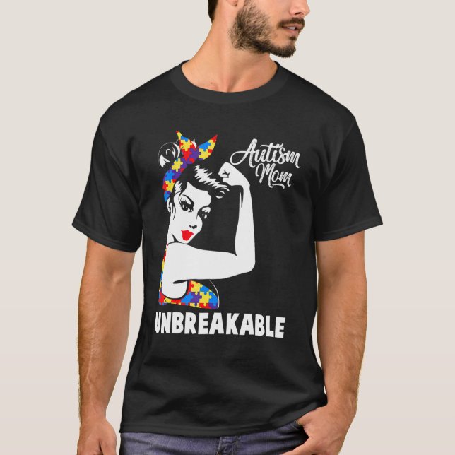 Autism Mum Unbreakable Shirt Autism Awareness Day (Front)