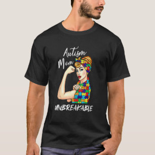 Autism Mum Unbreakable T- Autism Awareness 1 T-Shirt