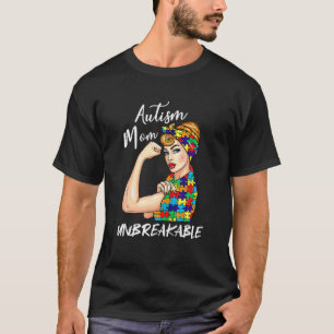 Autism Mum Unbreakable T Autism Awareness Gift T-Shirt