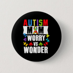 Autism Mum Worry Vs Wonder Disabilities 6 Cm Round Badge