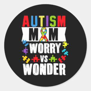 Autism Mum Worry Vs Wonder Disabilities  Classic Round Sticker