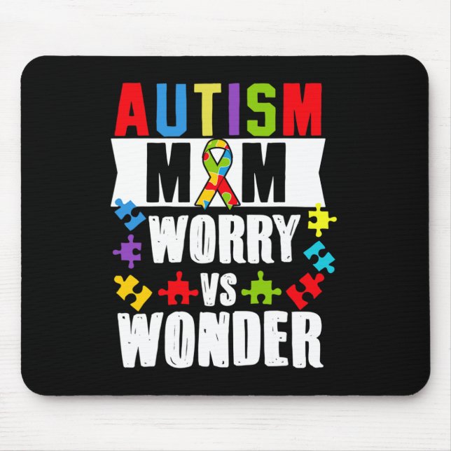 Autism Mum Worry Vs Wonder Disabilities  Mouse Pad (Front)
