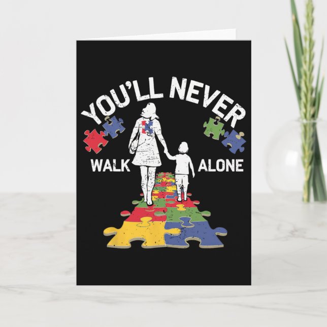 Autism Mum You Will Never Walk-alone Support Autis Card (Front)