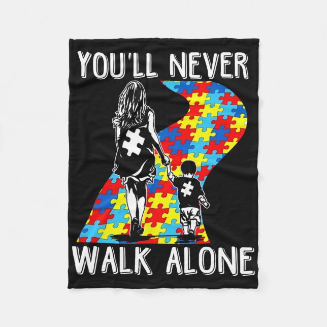 Autism Mum You Will Never Walk-alone Support Autis Fleece Blanket (Front)