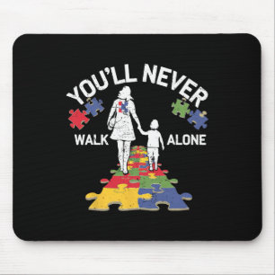 Autism Mum You Will Never Walk-alone Support Autis Mouse Pad