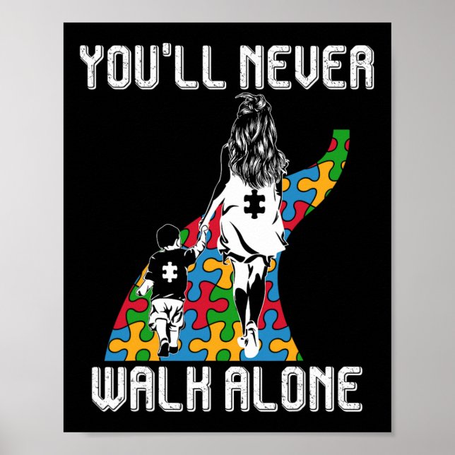 Autism Mum You Will Never Walk-alone Support Autis Poster (Front)