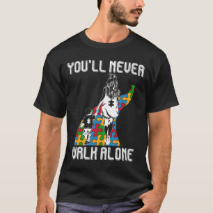 Autism Mum You Will Never Walk-alone Support Autis T-Shirt