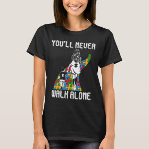 Autism Mum You Will Never Walk-alone Support Autis T-Shirt