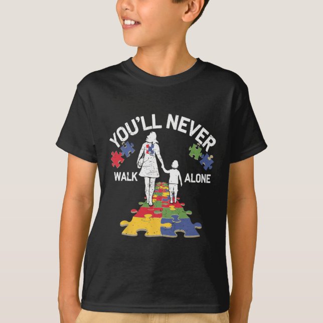 Autism Mum You Will Never Walk-alone Support Autis T-Shirt (Front)