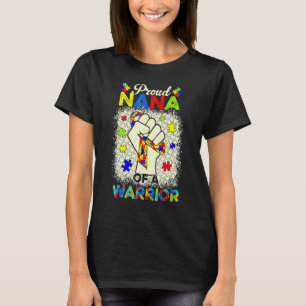 Autism Nana Of Autism Awareness Warrior Support Au T-Shirt