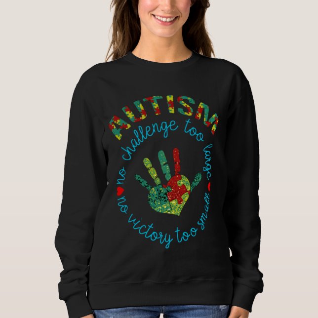 Autism No Challenge Too Large Mugs Ect Sweatshirt (Front)