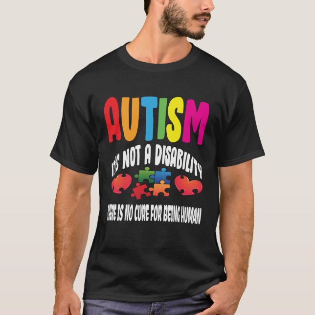 Autism Not A Disability There No Mend For Being In T-Shirt (Front)