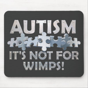 Autism: Not For Wimps Mouse Pad